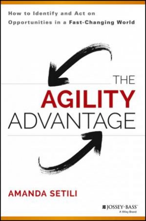 The Agility Advantage by Amanda Setili