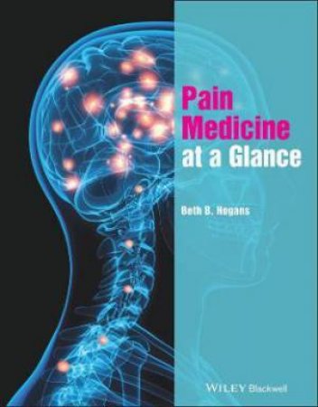 Pain Medicine At A Glance by Beth B. Hogans