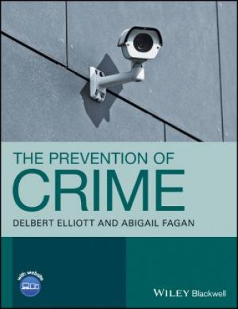 The Prevention Of Crime by Delbert Elliott & Abigail Fagan