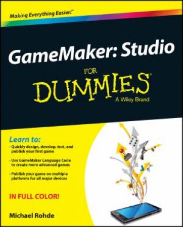 Gamemaker: Studio for Dummies by Michael Rohde