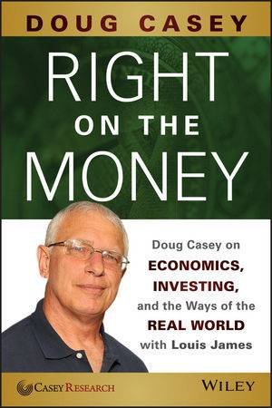 Right on the Money by Doug Casey