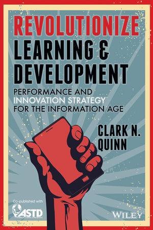 Revolutionize Learning & Development by Clark N. Quinn