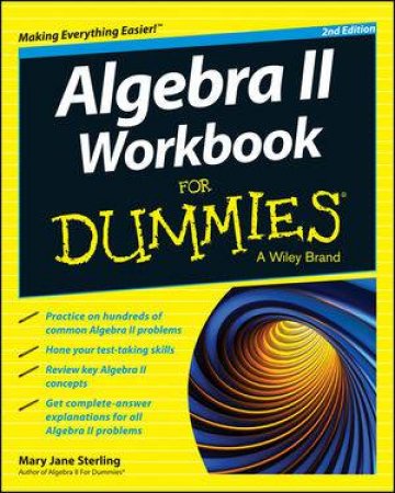 Algebra II Workbook for Dummies (2nd Edition) by Mary Jane Sterling