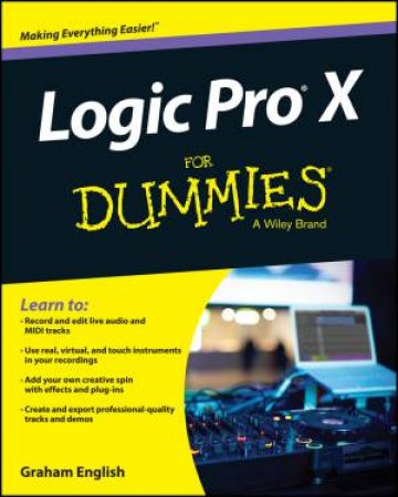 Logic Pro X for Dummies by Graham English