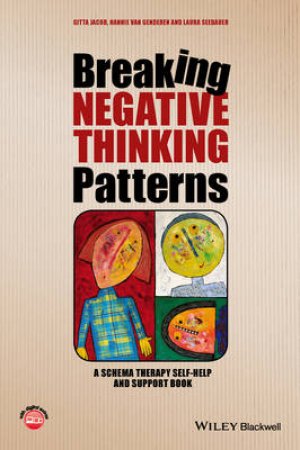 Breaking Negative Thinking Patterns by Gitta Jacob & Hannie Van Genderen & Laura Seebauer