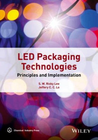 From LED To Solid State Lighting by S. W. Ricky Lee & Jeffery C. C. Lo & Mian Tao & Huaiyu Ye