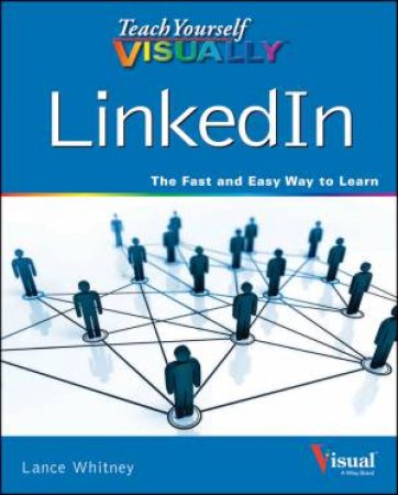 Teach Yourself Visually: Linkedin by Lance Whitney