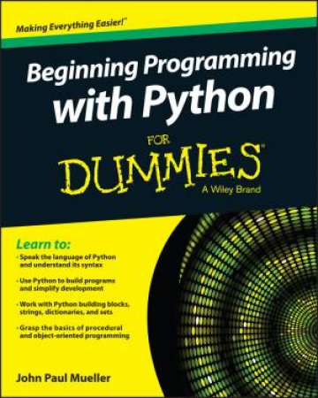 Beginning Programming with Python for Dummies by John Paul Mueller