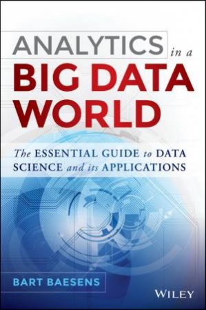 Analytics in a Big Data World by Bart Baesens