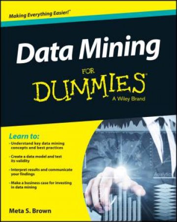 Data Mining for Dummies by Meta S. Brown