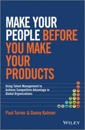 Make Your People Before You Make Your Products by Paul Turner & Danny Kalman