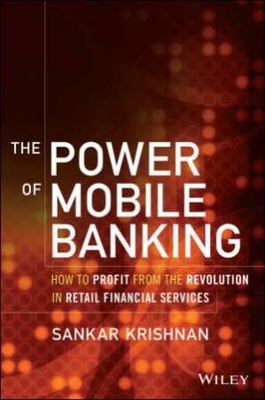 The Power of Mobile Banking by Sankar Krishnan