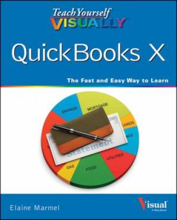 Teach Yourself Visually: QuickBooks X by Elaine Marmel