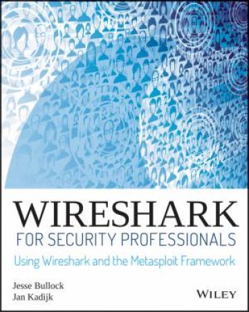 Wireshark for Security Professionals by Jessey Bullock