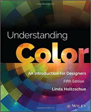 Understanding Color by Linda Holtzschue