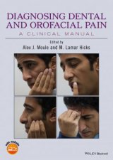 Diagnosing Dental and Orofacial Pain A Clinical Manual