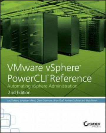 Vmware Vsphere Powercli Reference - 2nd Edition by Dekens