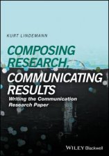Composing Research Communicating Results