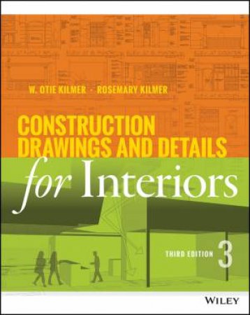 Construction Drawings And Details For Interiors by Rosemary Kilmer & W. Otie Kilmer