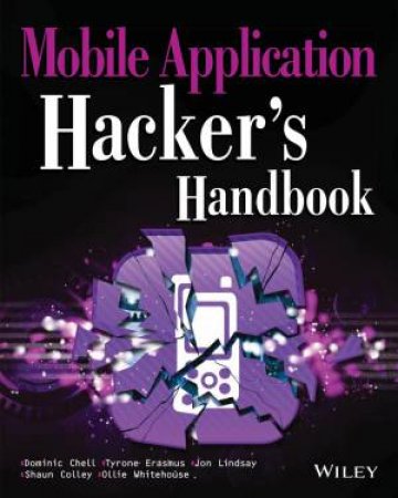 The Mobile Application Hacker's Handbook by Dominic Chell & Tyrone Erasmus & Jon Lindsay & Sha