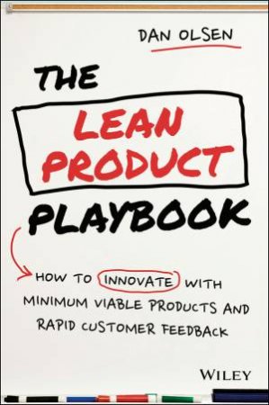 The Lean Product Playbook by Dan Olsen