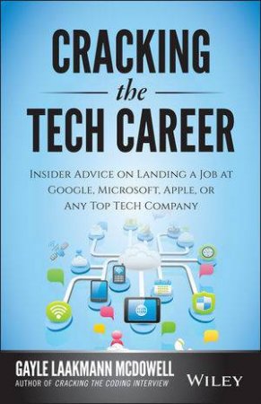 Cracking the Tech Career by Gayle Laakmann McDowell