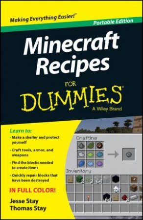 Minecraft Recipes for Dummies - Portable Ed. by Jesse Stay & Thomas Stay