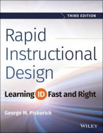 Rapid Instructional Design by George M. Piskurich