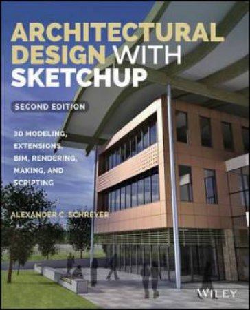 Architectural Design with Sketchup by Alexander Schreyer