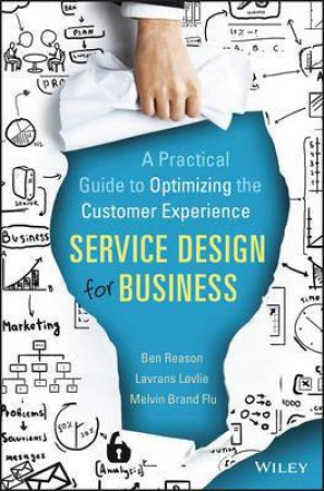 Service Design for Business by Ben Reason & Lavrans Lovlie & Melvin Brand Flu