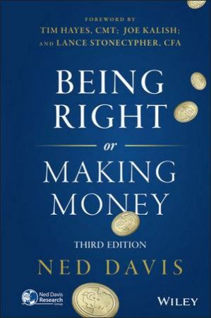 Being Right or Making Money - 3rd Ed. by Ned Davis