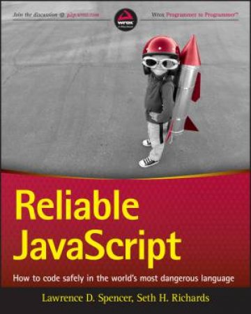 Reliable Javascript by Lawrence Spencer & Seth Richards