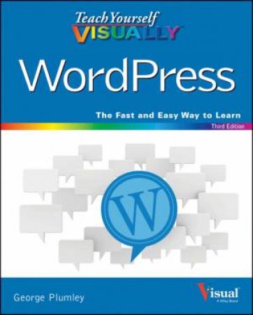 Teach Yourself Visually Wordpress - 3rd Ed. by George Plumley