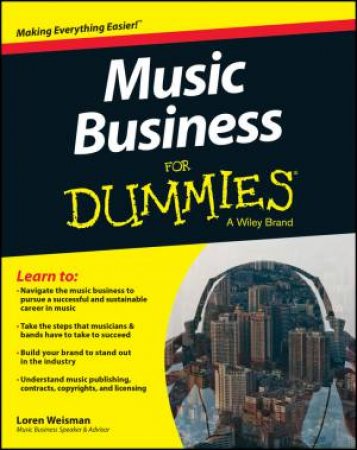 Music Business for Dummies by Loren Weisman