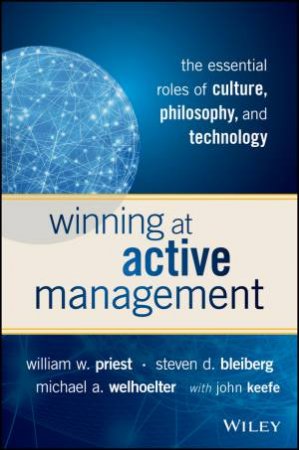 Winning At Active Management: The Essential Roles Of Culture, Philosophy And Technology by Various