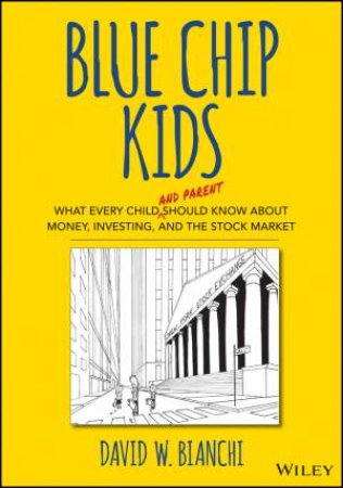 Blue Chip Kids by David W. Bianchi