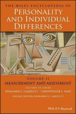 The Wiley Encyclopedia Of Personality And Individual Differences: Measurement And Assessment by Bernardo J Carducci & Christopher S. Nave & Donald Saklofske & Con Stough & Annamaria Di Fabio