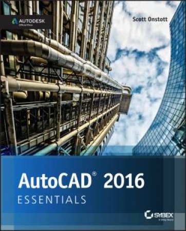 AutoCAD 2016 Essentials by Scott Onstott