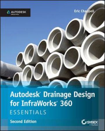 Autodesk Drainage Design for Infraworks 360 Essentials, 2nd Ed by Eric Chappell