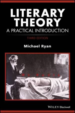 Literary Theory: A Practical Introduction 3E by Michael Ryan