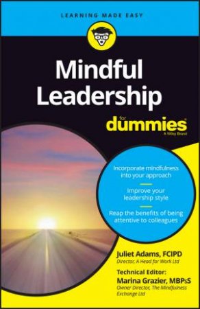 Mindful Leadership For Dummies by Juliet Adams