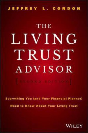 The Living Trust Advisor, Second Edition by Jeffrey L. Condon