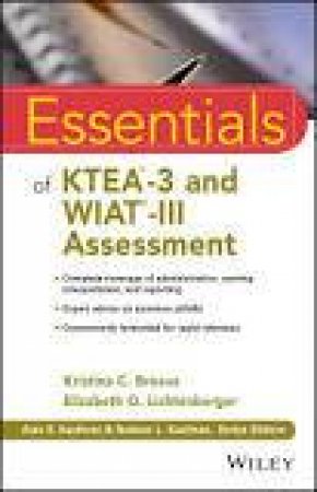 Essentials of KTEA -3 and Wiat-III Assessment by Kristina C. Breaux & Elizabeth O. Lichtenberger