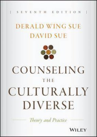 Counseling the Culturally Diverse by Derald Wing Sue & David Sue