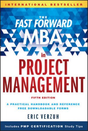 The Fast Forward MBA in Project Management - 5th Ed. by Eric Verzuh