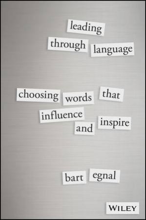 Leading Through Language by Bart Egnal