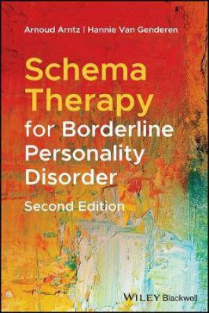 Schema Therapy For Borderline Personality Disorder by Arnoud Arntz & Hannie van Genderen