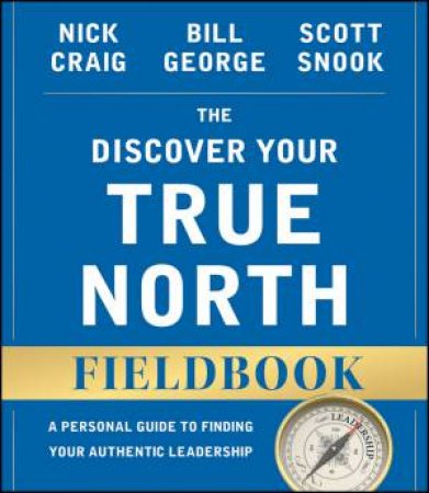 The Discover Your True North Fieldbook by Various