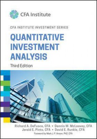 Quantitative Investment Analysis - 3rd Edition by Richard A. DeFusco & Dennis W. McLeavey & Jerald E