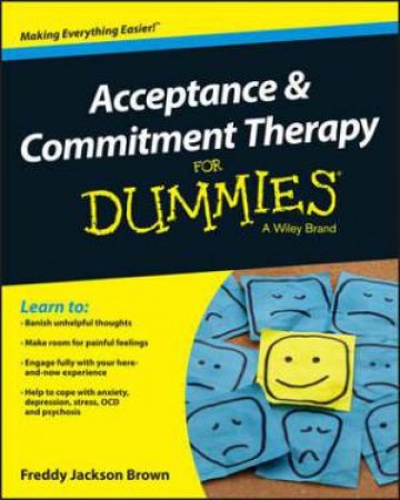 Acceptance and Commitment Therapy for Dummies by Freddy Jackson Brown